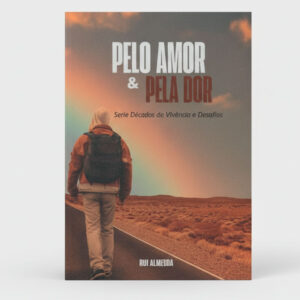 Pelo Amor & Pela Dor - Rui Almeida