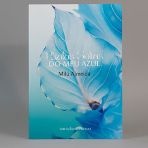 Pétalas Soltas do Meu Azul - Milú Almeida