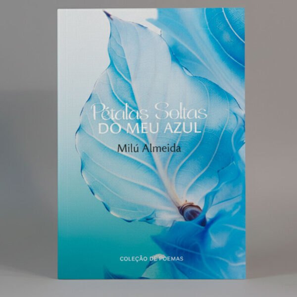 Pétalas Soltas do Meu Azul - Milú Almeida