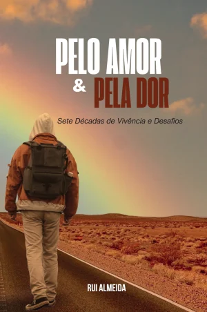 Pelo Amor & Pela Dor - Rui Almeida