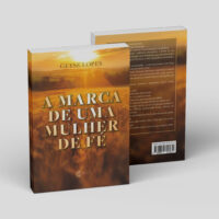 A Marca de Uma Mulher de Fé -  Geyse Lopes