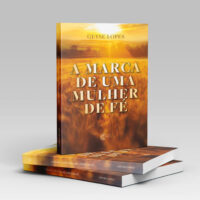 A Marca de Uma Mulher de Fé -  Geyse Lopes