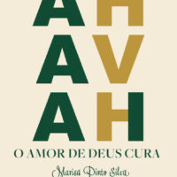 AHAVAH - O Amor de Deus Cura - Marisa Pinto Silva