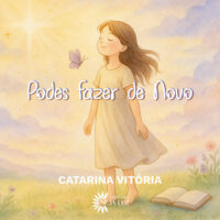 Podes Fazer de Novo - Catarina Vitória
