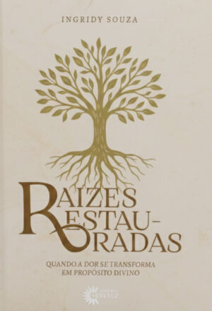 RAIZES-RESTAURADAS Raízes Restauradas - Ingridy Souza