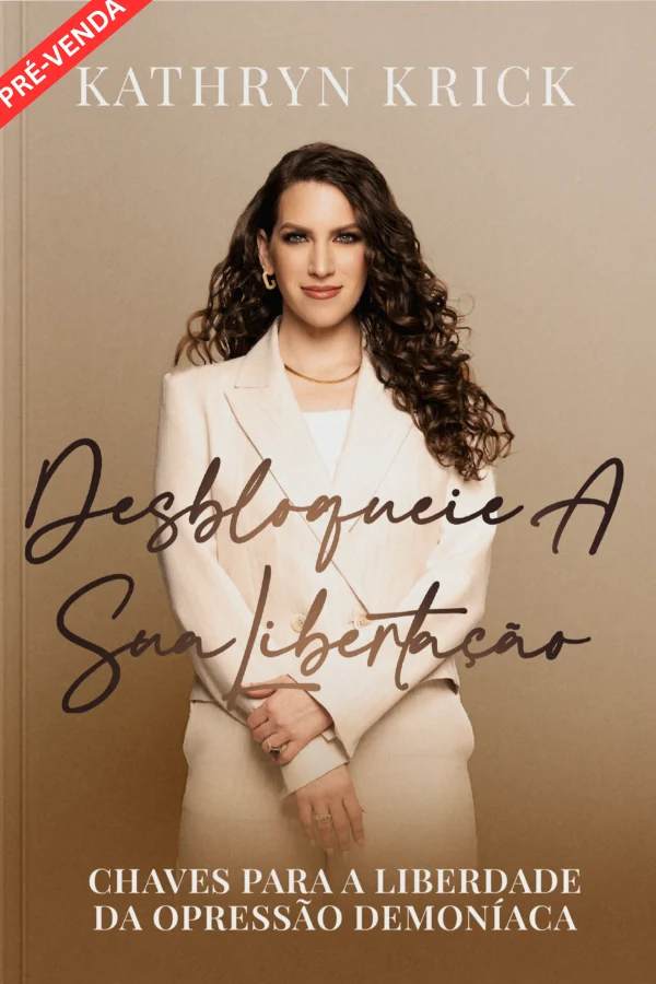 Desbloqueie-a-Sua-Libertacao-Apostola-Kathryn-Krick Desbloqueie a Sua Libertação – Apóstola Kathryn Krick (PRÉ-VENDA)