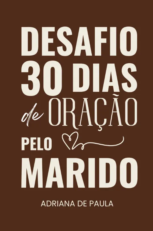 Desafio 30 Dias de Oração pelo Marido