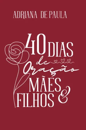 40 Dias de Oração — Mães e Filhos